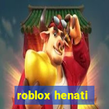 roblox henati