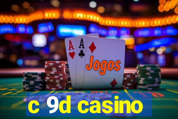 c 9d casino