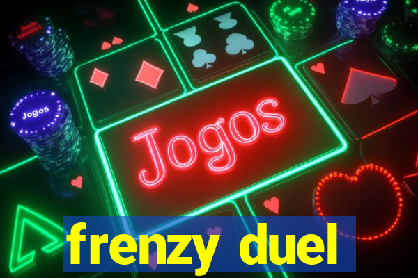 frenzy duel