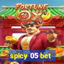 spicy 05 bet