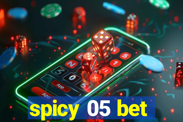 spicy 05 bet