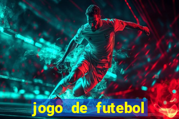 jogo de futebol com dinheiro infinito