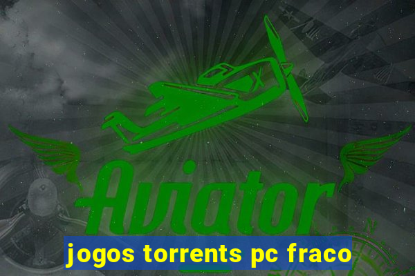 jogos torrents pc fraco