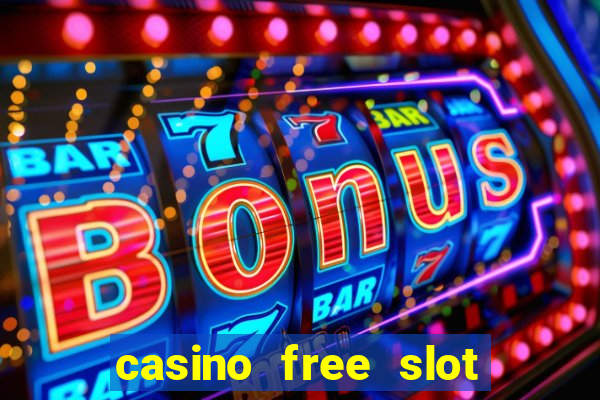 casino free slot machine games