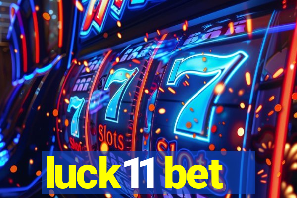 luck11 bet