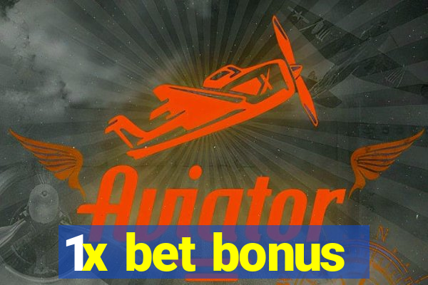 1x bet bonus