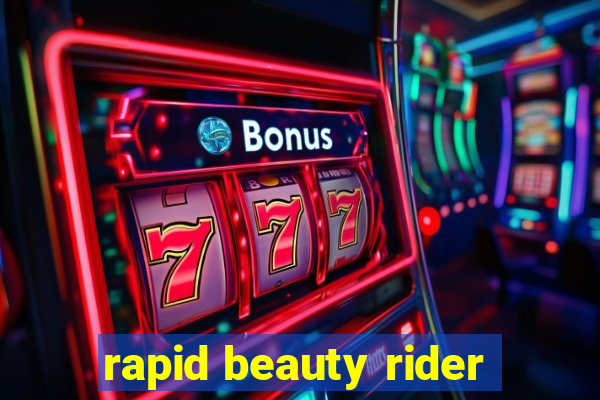 rapid beauty rider