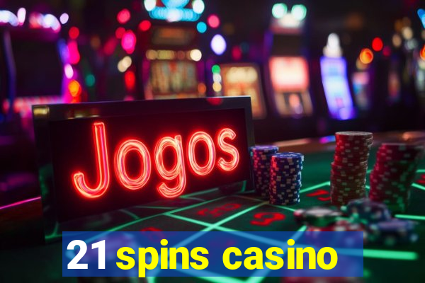 21 spins casino