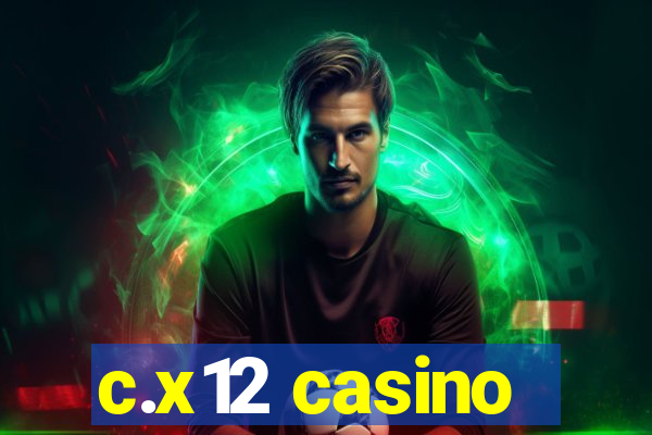 c.x12 casino