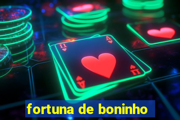 fortuna de boninho