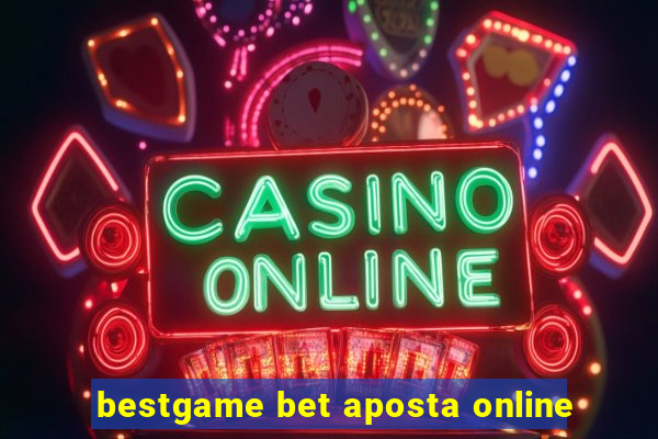 bestgame bet aposta online