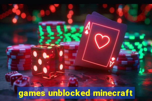 games unblocked minecraft