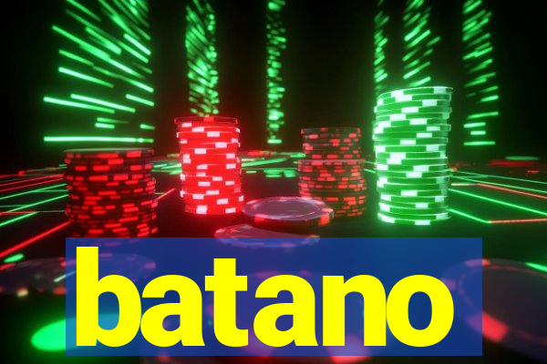 batano