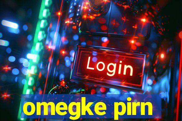 omegke pirn