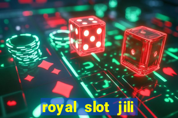 royal slot jili 777 club