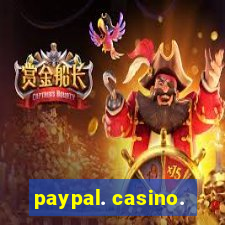 paypal. casino.