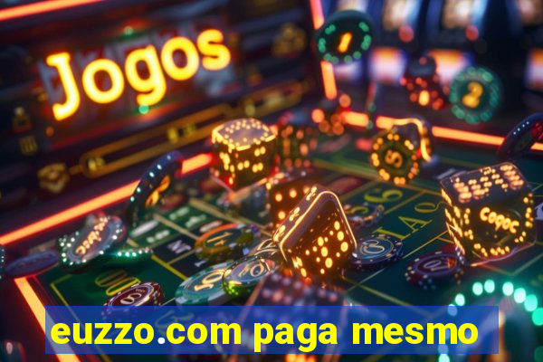 euzzo.com paga mesmo