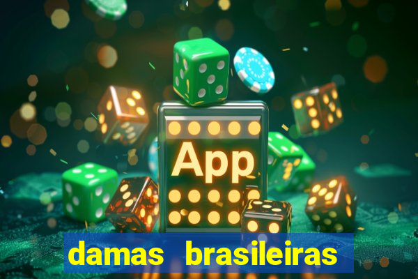 damas brasileiras jogar online