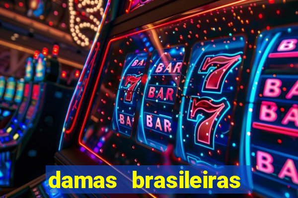 damas brasileiras jogar online