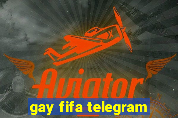 gay fifa telegram