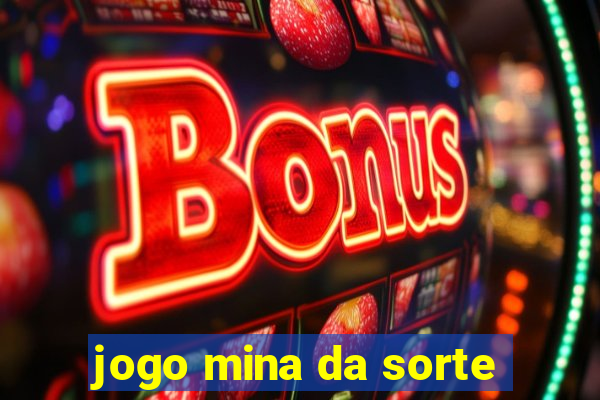 jogo mina da sorte