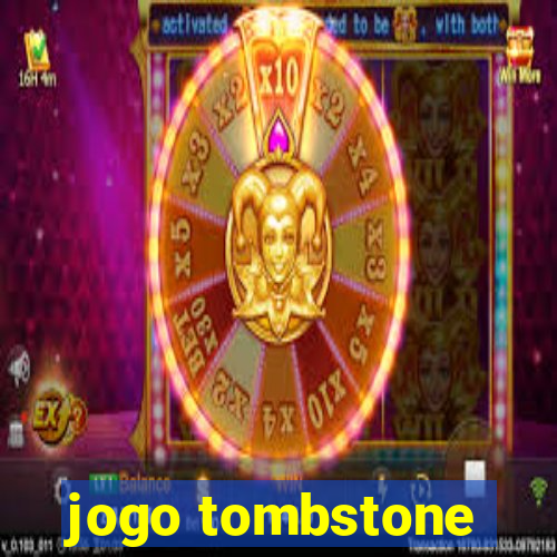 jogo tombstone