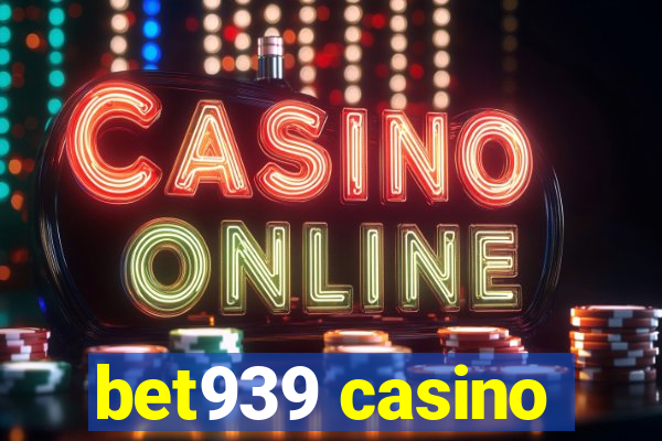 bet939 casino