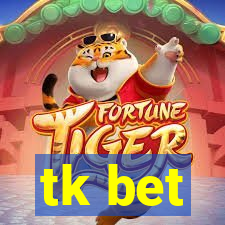 tk bet