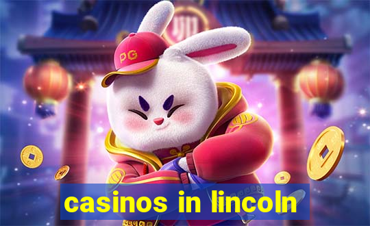 casinos in lincoln