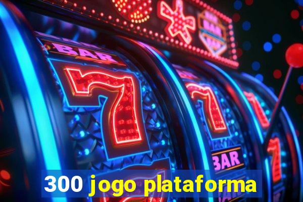 300 jogo plataforma