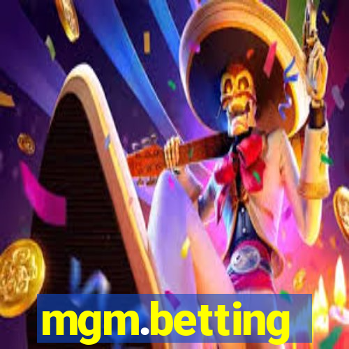 mgm.betting