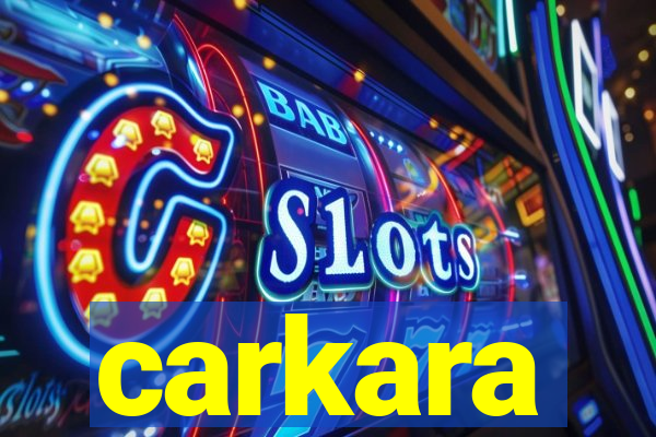 carkara