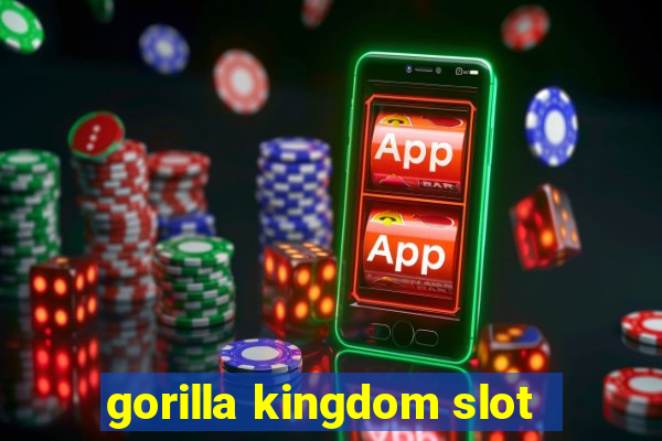 gorilla kingdom slot