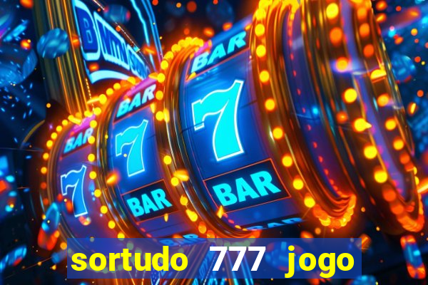 sortudo 777 jogo de cassino