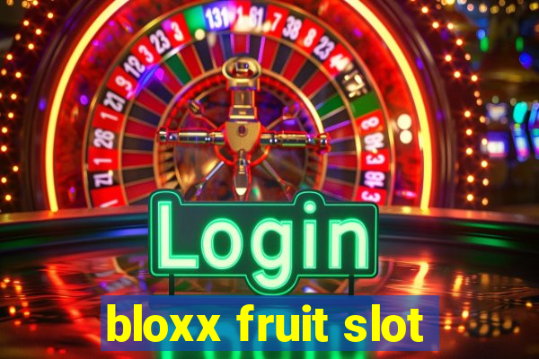 bloxx fruit slot