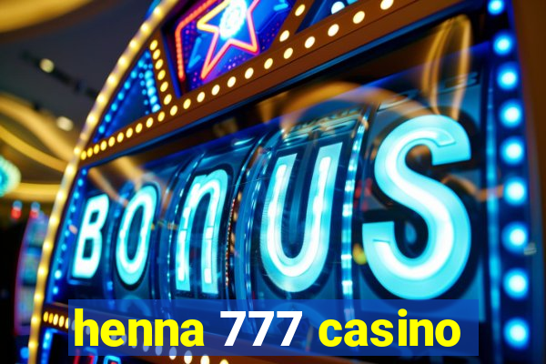 henna 777 casino