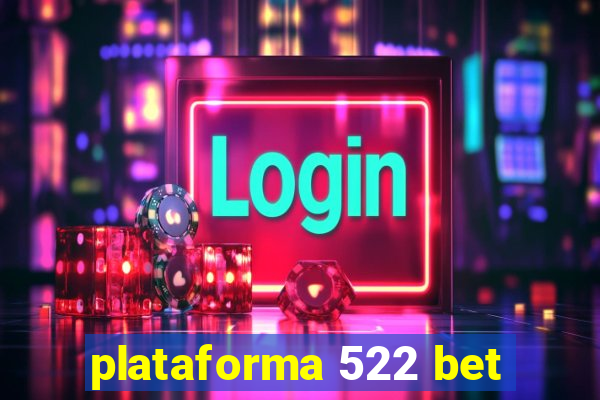 plataforma 522 bet