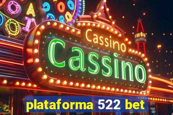 plataforma 522 bet