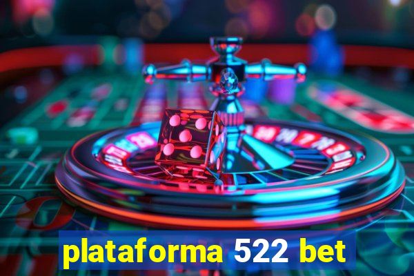 plataforma 522 bet