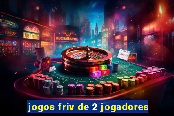 jogos friv de 2 jogadores