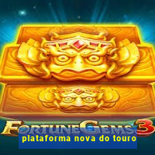 plataforma nova do touro