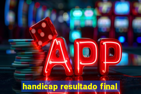 handicap resultado final