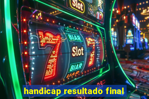 handicap resultado final