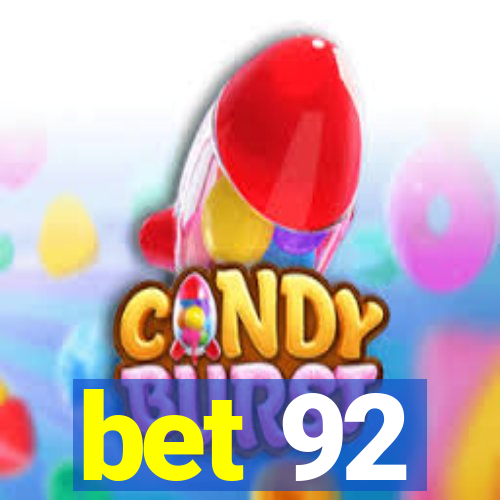 bet 92