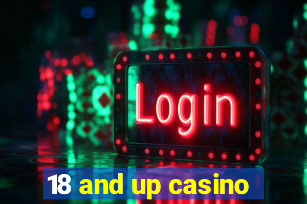 18 and up casino