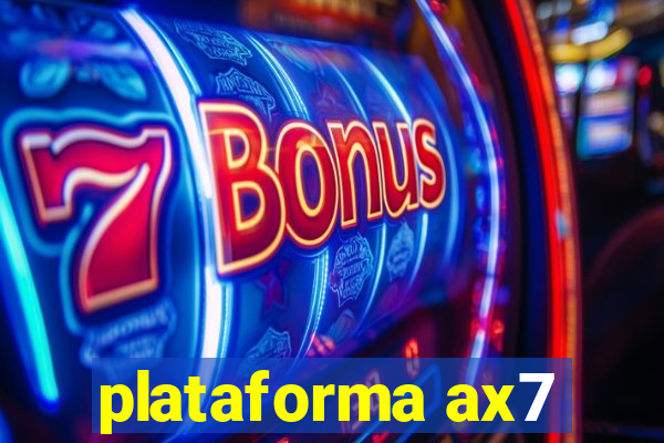 plataforma ax7