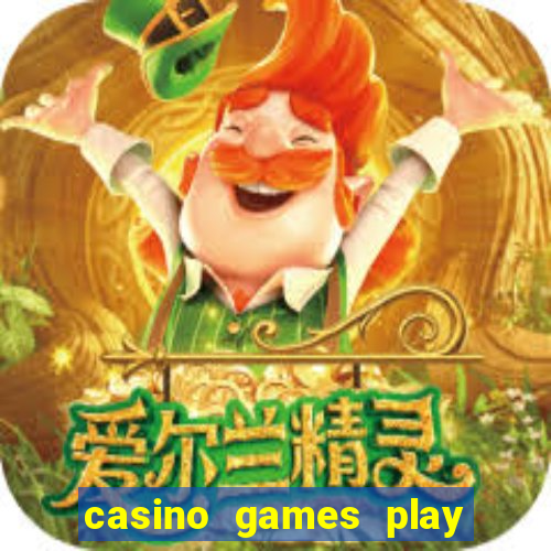 casino games play real money