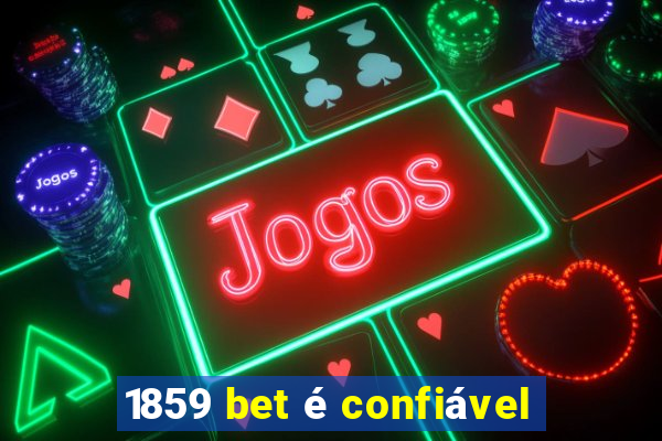 1859 bet é confiável