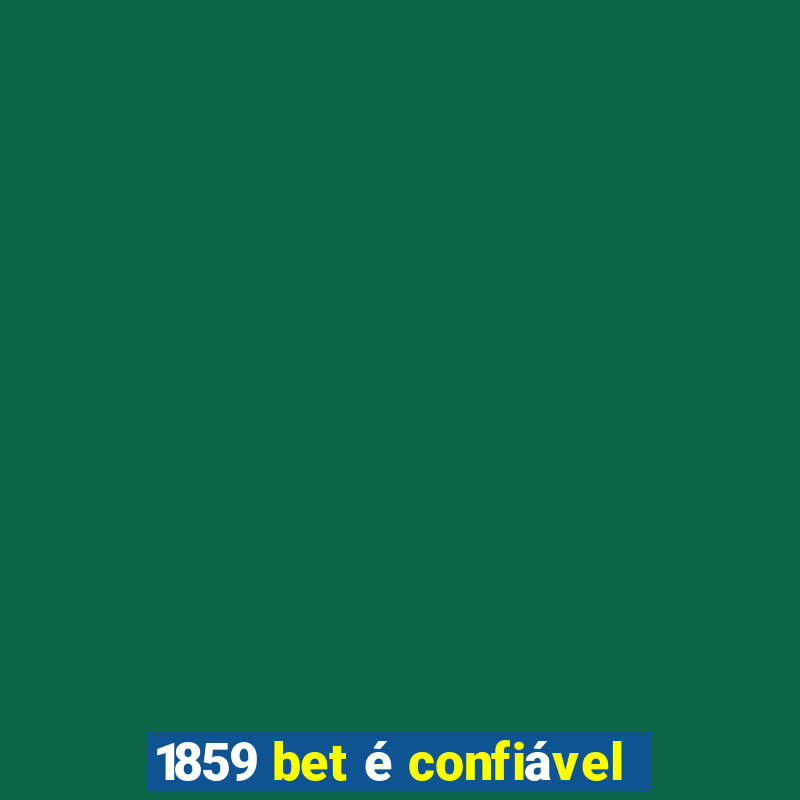 1859 bet é confiável