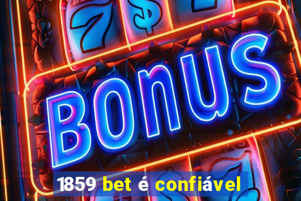 1859 bet é confiável